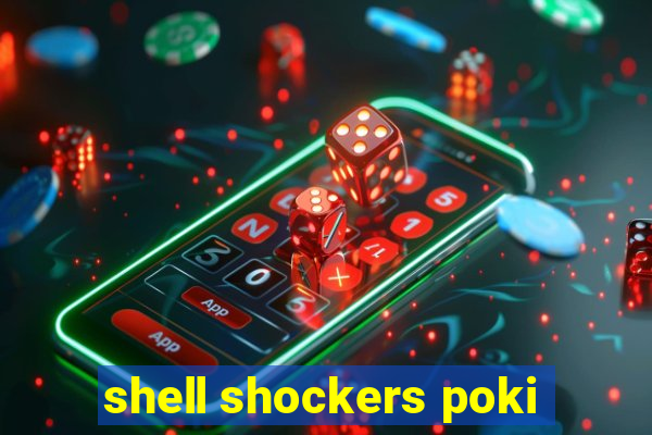 shell shockers poki